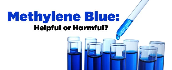 Possible Benefits and Drawbacks of Methylene Blue
